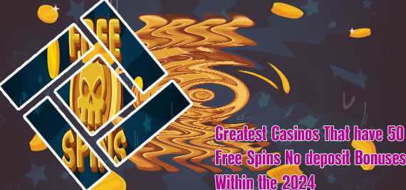 50 free spins no deposit bonus